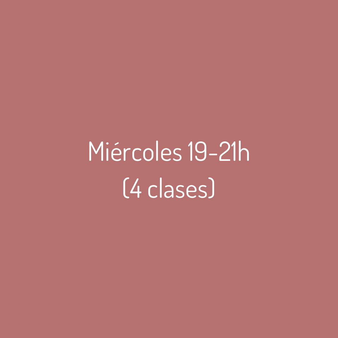 Miércoles 19-21h (4 clases)