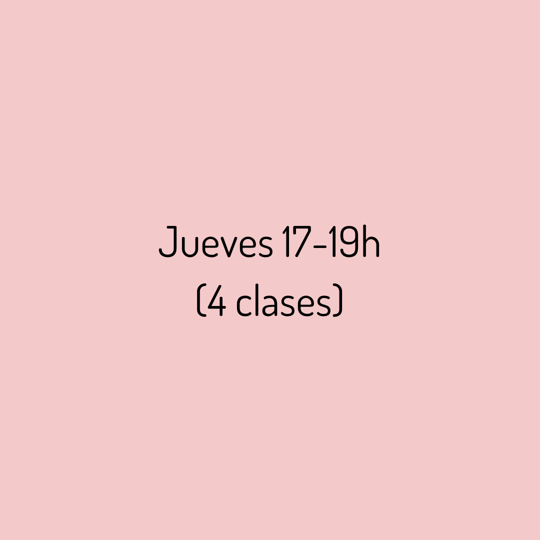 Jueves 17-19h (4 clases)