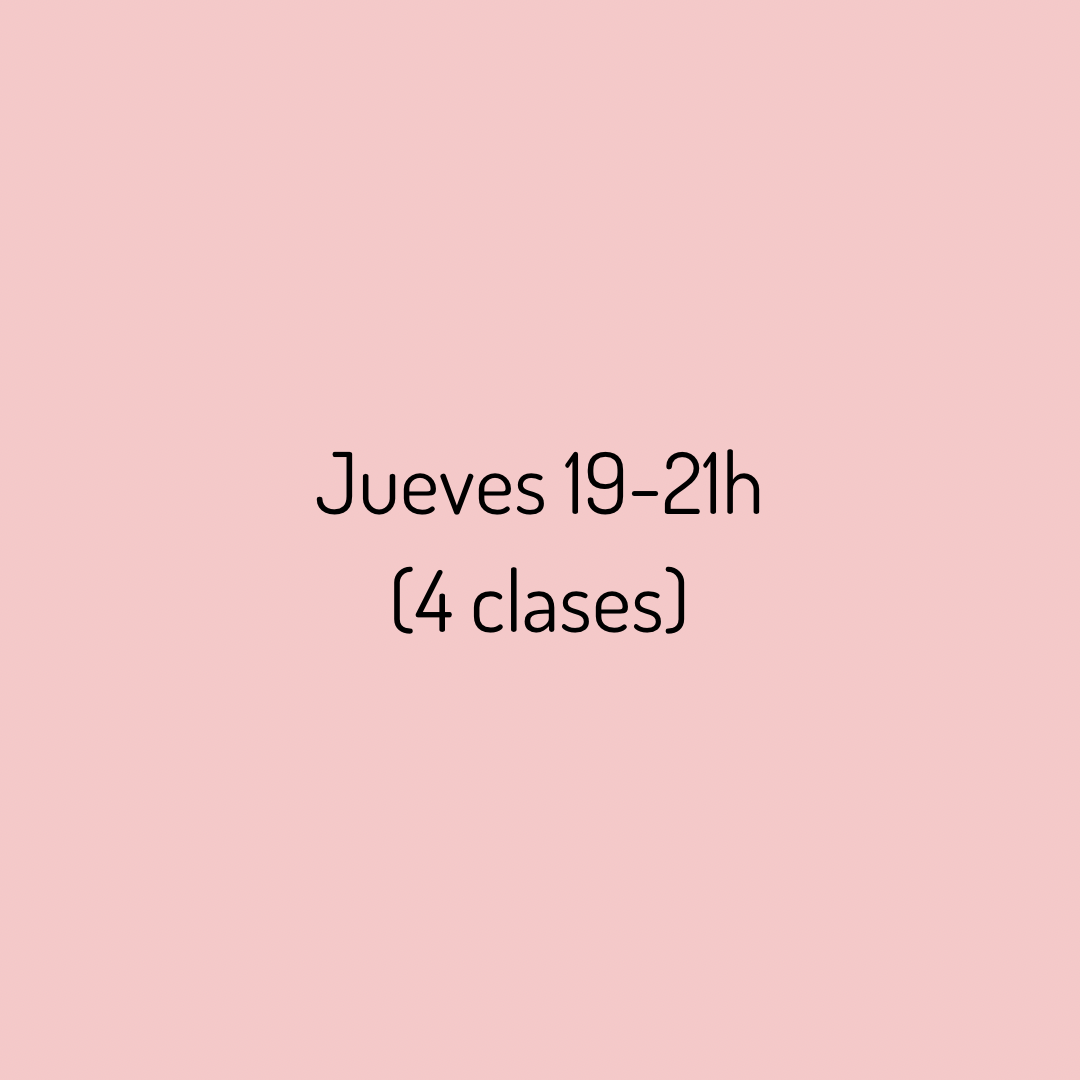 Jueves 19-21h (4 clases)